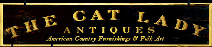 The Cat Lady Antiques American Country Furnishings and Folk Art